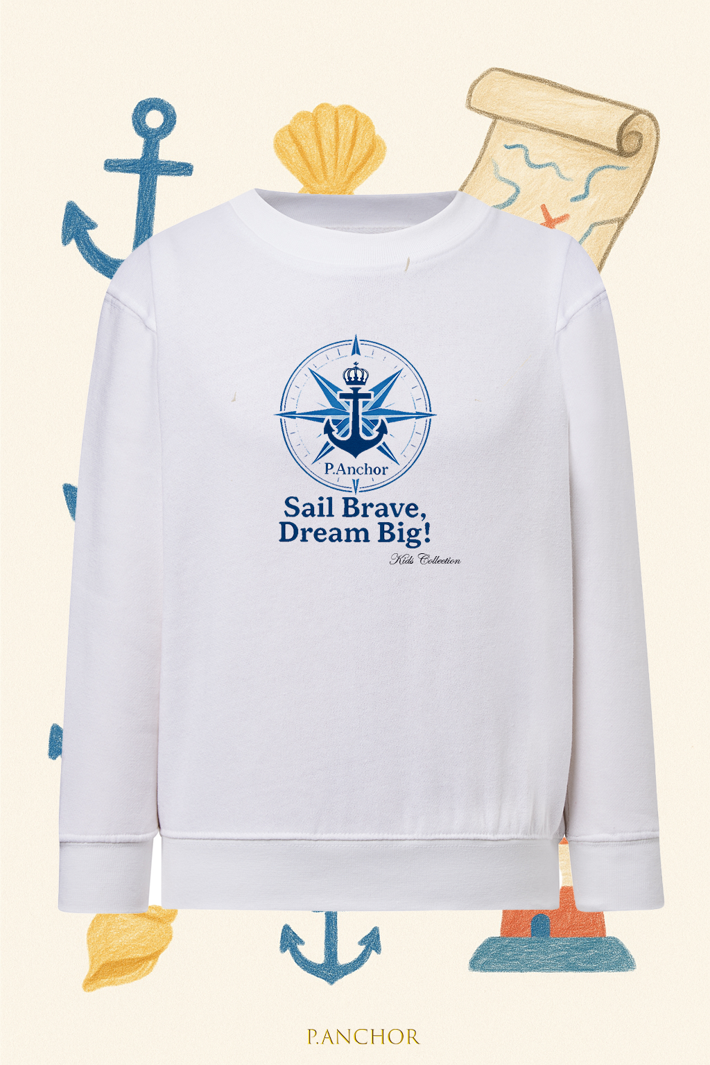 White P.ANCHOR kids sweatshirt with blue compass and Sail Brave Dream Big text